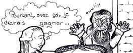 Pourtant, avec �a, je devais gagner...