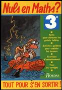 Nuls en Maths? Tout pour s'en sortir! 3e �dition 1995