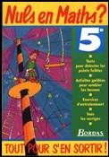 Nuls en Maths? Tout pour s'en sortir! 5e �dition 1997